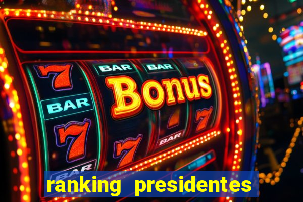 ranking presidentes do brasil